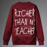 WavyCouture Richer Than My Teacher Sweatshirt